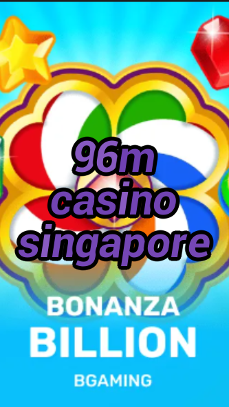 96m casino singapore-trdjkmsxjksdss.com